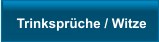 Trinksprche / Witze