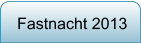 Fastnacht 2013