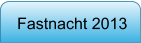 Fastnacht 2013