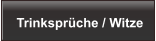 Trinksprche / Witze